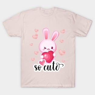 YOU ARE SO CUTE T-Shirt